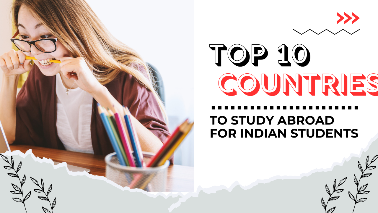 Top 10 Countries to Study Abroad