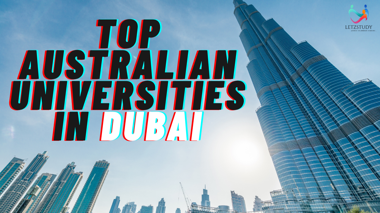Find the top Australian Universities in Dubai, UAE. Study anywhere in the world with local assistance. Contact LetzStudy now!
