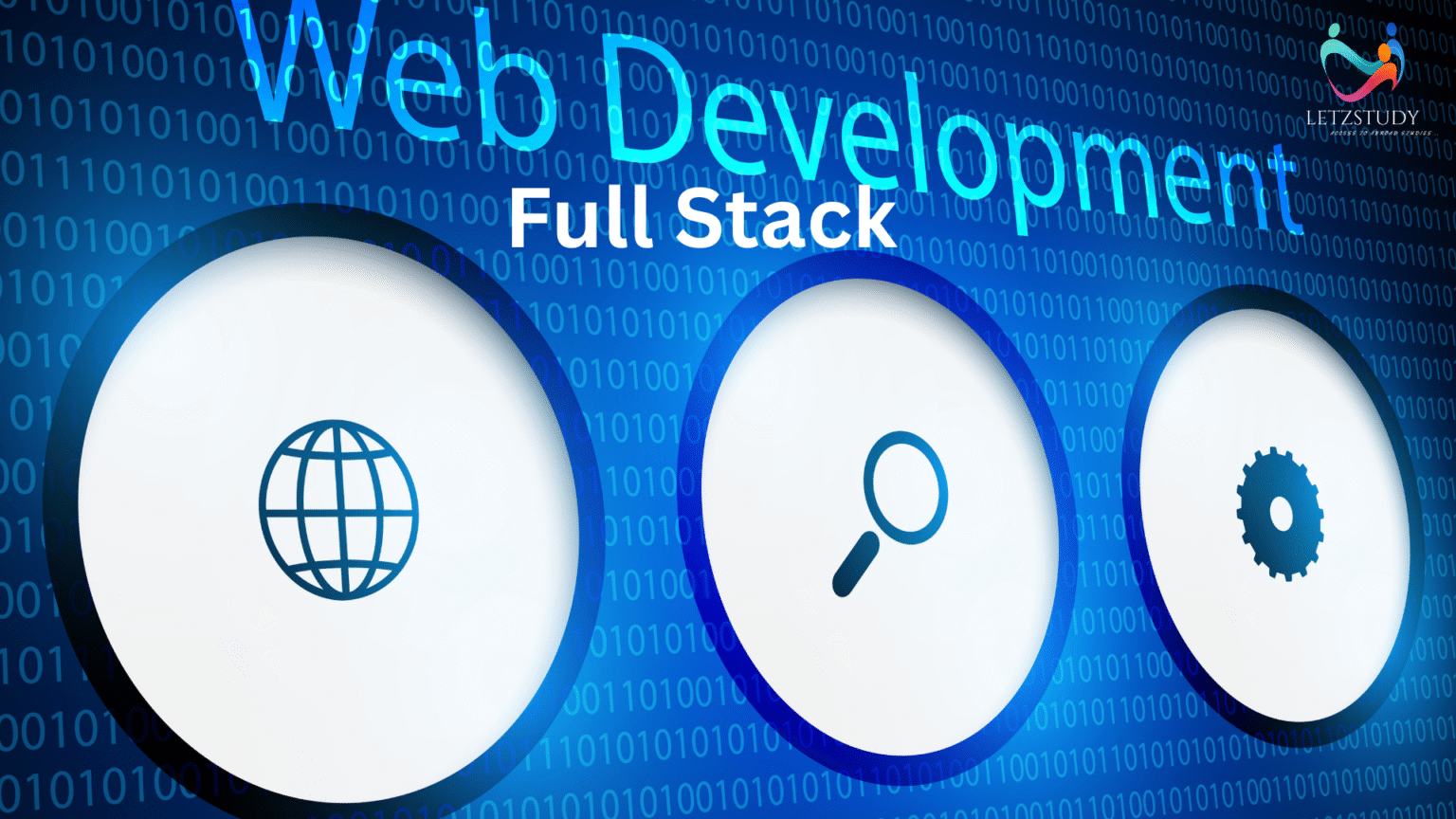 Powerful Full Stack Web Development Guide for 2026 - LETZSTUDY
